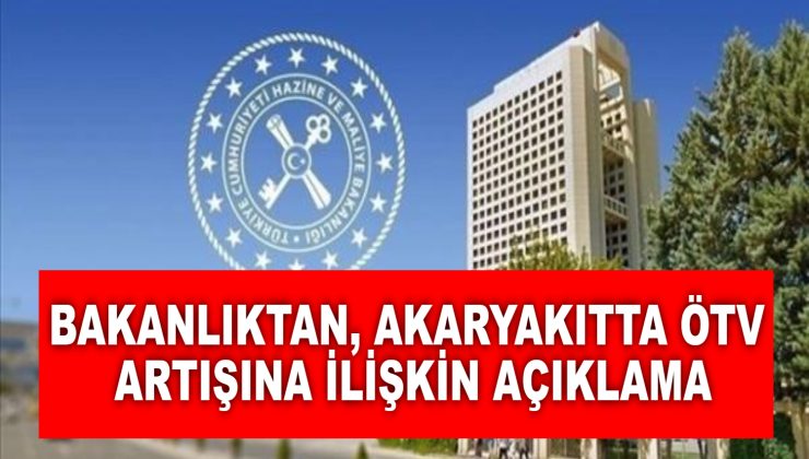 Hazine ve Maliye Bakanlığı’ndan ÖTV zammı açıklaması