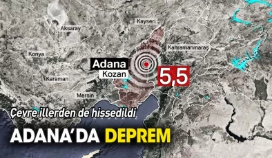 Adana’da 5,5 büyüklüğünde deprem