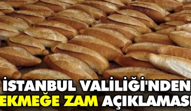 İstanbul Valiliği’nden ekmek fiyatına ilişkin açıklama