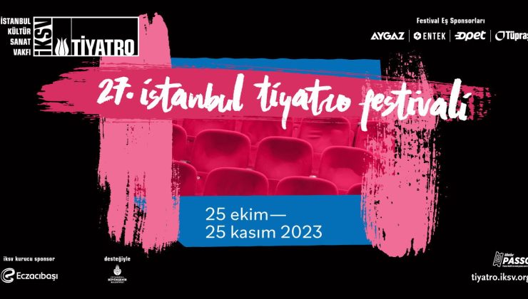 27. İstanbul Tiyatro Festivali programı açıklandı