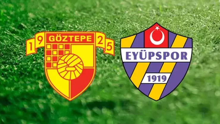 Göztepe Eyüpspor maçı ne zaman, hangi kanalda, saat kaçta?