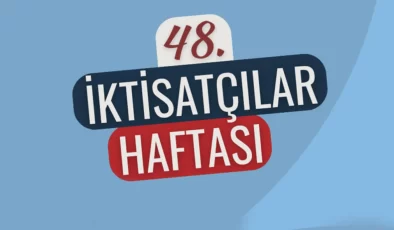 48. İktisatçılar Haftası ‘Küreselleşen Kapitalizm’in Yeni Arayışları: Sosyo-Ekonomik Yansımalar’