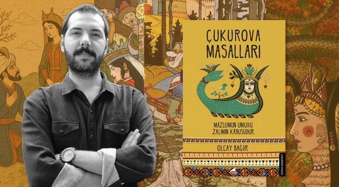 Yazar Olcay Bağır’dan yeni kitap: Çukurova Masalları